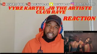 vybz kartel jb the artiste club rave reaction