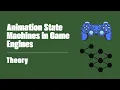 Animation State Machines in Game Engines - A Graph Application