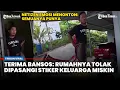 VIRAL Video Warga Kaya dan Terima Bansos Tapi Marah Rumahnya Ditempel Stiker Keluarga Miskin