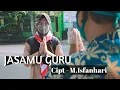 Download Lagu JASAMU GURU - M.Isfanhari  Cover 