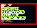 What Are Stand-Alone Plates In Body Armor - Tactical Locker Experts
