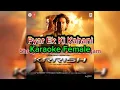 Download Lagu Karaoke Female Pyaar Ki Ek Kahani | Krrish | Shreya Ghoshal, Sonu Nigam |