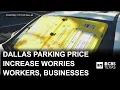 Dallas parking rate hikes worry Deep Ellum workers and businesses