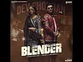 Blender (feat. Dev Chouhan, Pooja Saxena)