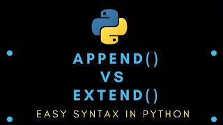Easy Syntax in Python Append Vs Extend Methods