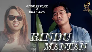 Download Gede Zayonk Feat Eka Yanti - RINDU MANTAN (Official Music Video) MP3