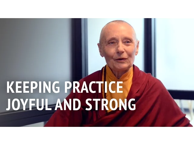 Keeping Practice Joyful and Strong | Jetsunma Tenzin Palmo