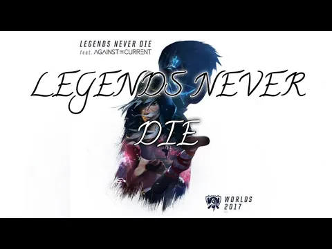 Download MP3 League of Legends - Legends Never Die (Ft. Against the Current) (HQ FLAC)