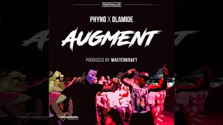 phyno augment feat olamide official audio 
