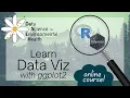 R Data Viz with ggplot2 - Data Science for Environmental Health Module