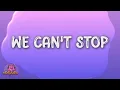 Lagu Miley Cyrus - We Can't Stop (Lyrics) + napisy pl