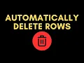 How to Auto-Delete Rows in Google Sheets Tutorial