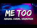 Download Lagu Abigail Chams, Harmonize - Me Too (Lyrics)