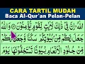 BELAJAR MENGAJI QURAN Cara Mudah Cepat Lancar Membaca Alquran Tartil Pelan-Pelan QS. AN NAHL 77-128