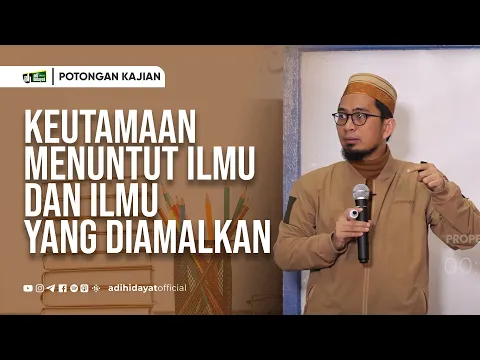 Download MP3 Keutamaan Menuntut Ilmu Dan ilmu Yang Diamalkan - Ustadz Adi Hidayat