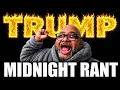 SECRET TRUMP LOVING LEFTIST MIDNIGHT RANT