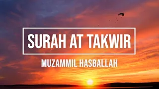 Download 081 | SURAH AT TAKWIR | MUZAMMIL HASBALLAH MP3