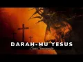 Download Lagu Darah-Mu Yesus - Lirik lagu rohani