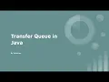 Transfer Queue in Java