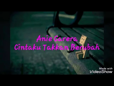 Download MP3 Cintaku Takkan Berubah-Anie Carera(Lirik Video)