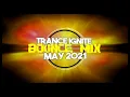 Lagu Trance Ignite   Bounce Mix May 2021