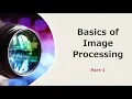 Basics of Image Processing Part 1 Image Pixels