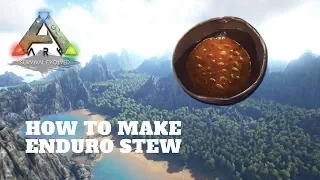 ARK How To make Enduro Stew
