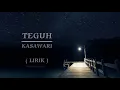 TEGUH | KASAWARI | LIRIK