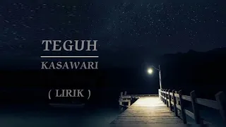 Download TEGUH | KASAWARI | LIRIK MP3