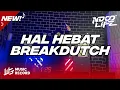 Download Lagu DJ HAL HEBAT BREAKDUTCH BOOTLEG FULL BASS 2022 [NDOO LIFE]