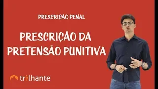 Prescrição Penal - Prescrição da Pretensão Punitiva