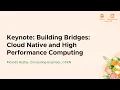 Keynote Building Bridges Cloud Native and High Performance Computing - Ricardo Rocha