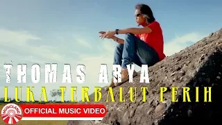 thomas arya luka terbalut perih official music video hd 