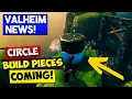 Valheim NEWS CIRCLE BUILD PIECES COMING