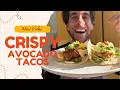SUPER CRISPY AVOCADO TACOS