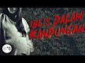 Download Lagu IBLIS DALAM KANDUNGAN | alur cerita film horor Indonesia terbaru