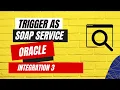 How to expose integration as SOAP web service in Oracle Integration 3 Trigger as SOAP in OIC 3