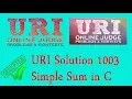 URI Online Judge Solution 1003 in C language