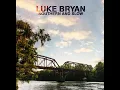 Luke Bryan - Southern And Slow (Clean)