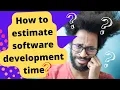 How to estimate software development time Work estimation Software project estimations