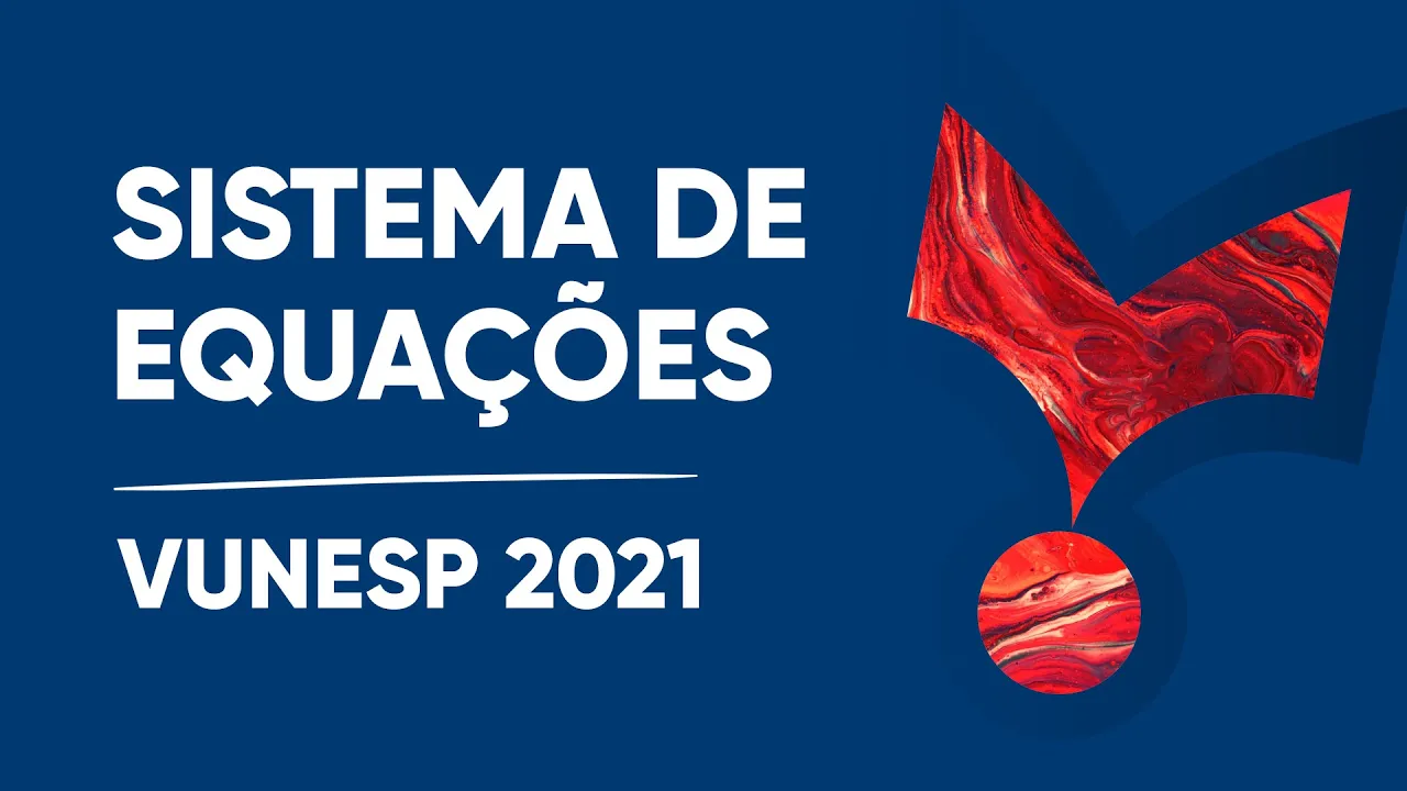 Sistema de equações - Vunesp 2021