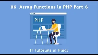 06 PHP Array Functions - Part 6 By IT Tutorials in Hindi