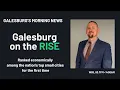 Galesburg on the Rise Ken Springer KCAP Galesburg s Morning News