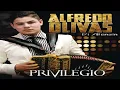 Alfredo Olivas - Ya No Es Normal 2015 |Privilegio|