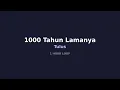 1000 Tahun Lamanya — Tulus | 1 Jam Nonstop