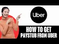How To Get Paystub From Uber 2025
