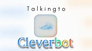 Talking to Cleverbot the clever AI from 2008