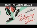 Dancing Shoes - Miami Funk Machine, FRASER & LunchMoney Lewis