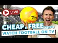How to watch live football for FREE online and on TV