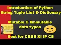 Introduction of Python string tuple list dictionary Mutable Immutable CBSE XI IP CS